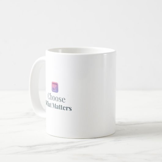 Choose What Matters Minimal Motivational Mug Kaffeetasse (Vorderseite Links)
