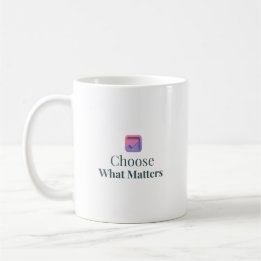 Choose What Matters Minimal Motivational Mug Kaffeetasse