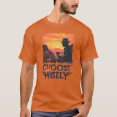 Choose Wisely Sunset T-Shirt (Vorderseite)
