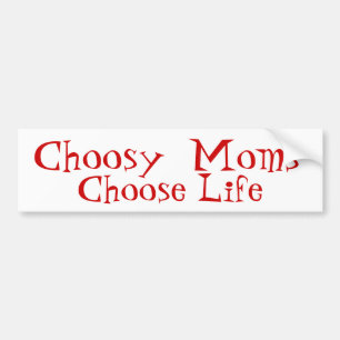 Choosy Mamas wählen das Leben Autoaufkleber