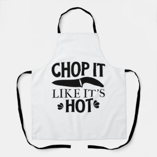 CHOP ES, WIE ES HEISST SCHÜRZE