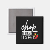 Chop It like Hot Pepper Funny Koch Geschenke Magnet (Vorderseite/Rückseite)