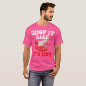 Chop It like it's Hot - Cooking mexikanisch Gewürz T-Shirt (Vorne ganz)