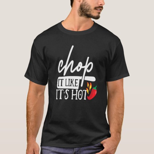 Chop It like its Hot Ppper Funny Koch Spaß Costu T-Shirt (Vorderseite)