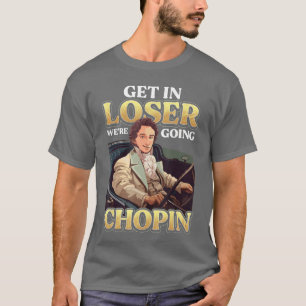Chopin Humor Musiker Männer Frauen Lustig Klassisc T-Shirt