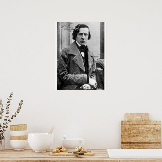 Chopin is the man poster (Küche)