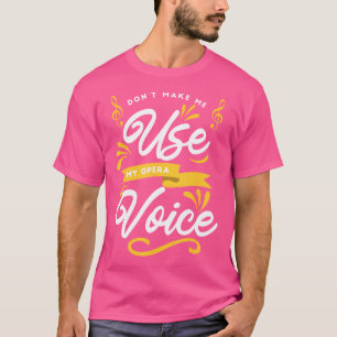 Chor singen lässt mich nicht meine Opernstimme ben T-Shirt