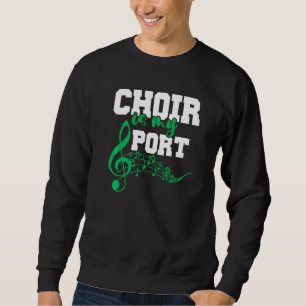 Chorchor Chorister Chor Chor Chor Chor ist mein Ch Sweatshirt
