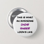 Chorsängerin, phantastisch button (Vorne & Hinten)