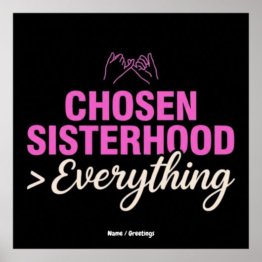 Chosen Sisterhood Everything Pinky Promise Besties Poster (Vorne)