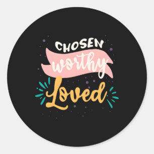 Chosen Worthy Loved Christlich Affirmations Runder Aufkleber