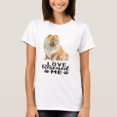 Chow Chow Chow Liebe rettete mich T-Shirt (Vorderseite)
