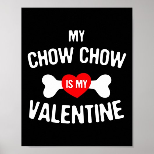 Chow Chow Is My Valentine Chow Chow Dog _1 Poster (Vorne)