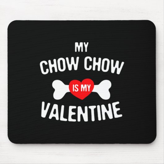 Chow Chow Is My Valentine Chow Chow Dog Mousepad (Vorne)