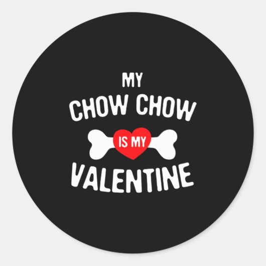Chow Chow Is My Valentine Chow Chow Dog Runder Aufkleber (Vorderseite)