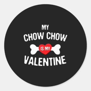 Chow Chow ist mein Valentinstag Chow Chow Hund  Runder Aufkleber