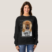 Chow Chow Mugshot Guilty Dog Sweatshirt (Vorne ganz)