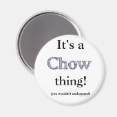 Chow Chow-Sache Magnet (Vorderseite/Rückseite)