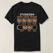 Chow Chow Stubborn Chow Chow Tricks Funny Chow Cho T-Shirt (Design vorne)