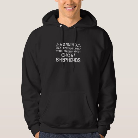 Chow Shepherd Warning kann beginnen, über Chow zu Hoodie (Vorderseite)