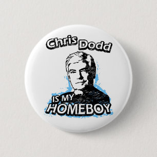 Chris Dodd ist mein Homeboy Button