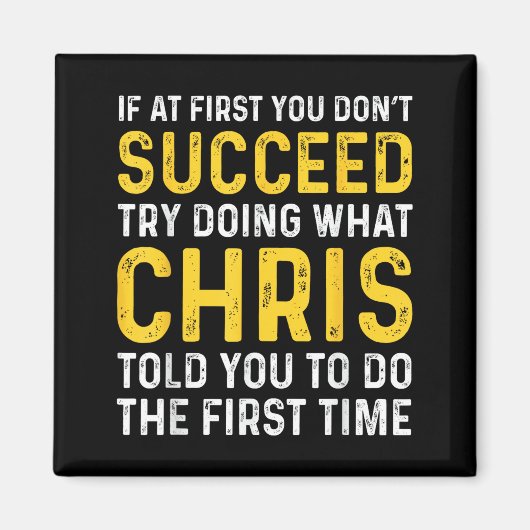 Chris If At First You Don't Succeed Chris Birthday Magnet (Vorne)