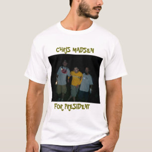 CHRIS MADSEN FÜR PRÄSIDENTEN T-Shirt