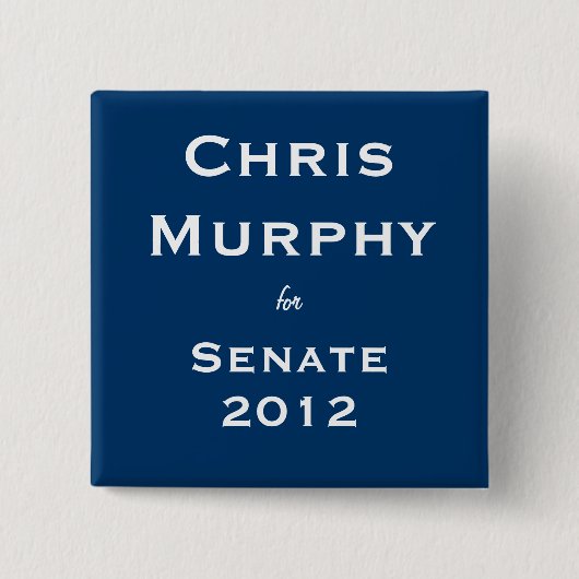 Chris Murphy für Senat Button (Vorderseite)