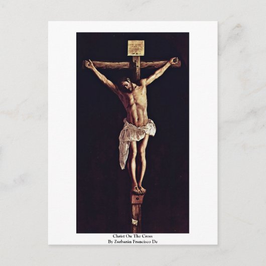 Christ am Kreuz von Zübarán Francisco de Postkarte (Vorderseite)