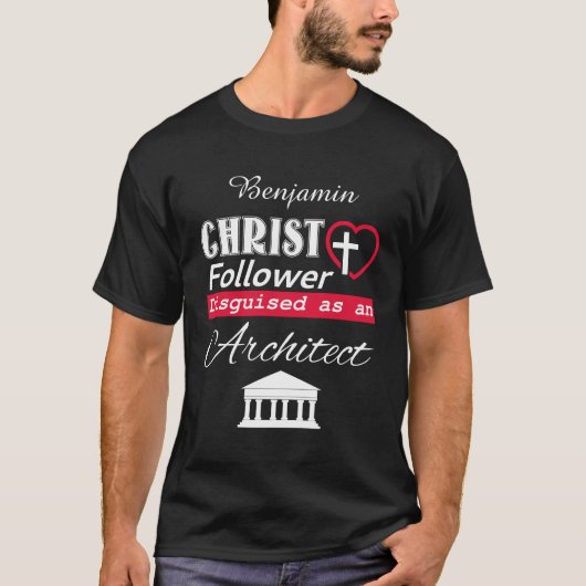 Christ Follower als Architekt Christlich getarnt T-Shirt (Vorderseite)