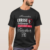 Christ Follower als Christlicher Lehrer verkleidet T-Shirt (Vorderseite)