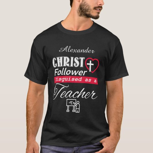 Christ Follower als Christlicher Lehrer verkleidet T-Shirt (Vorderseite)