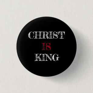Christ IS King Schwarz-weiß Red Button Button