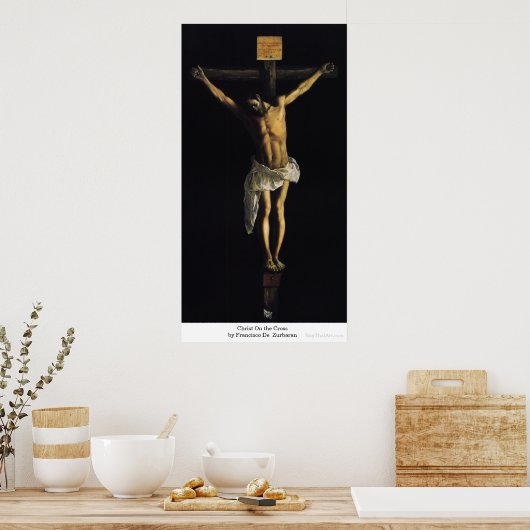 Christ On Cross von Francisco De Zurbaran Poster (Küche)