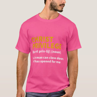 Christ Privilege Definition - Jesus Christlich Fai T-Shirt