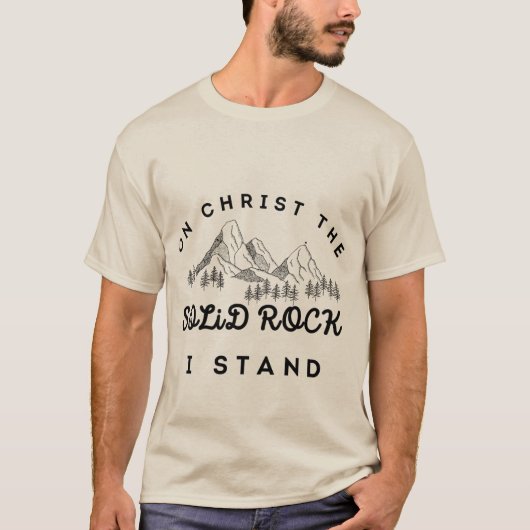Christ the solid rock I stand T-Shirt (Vorderseite)