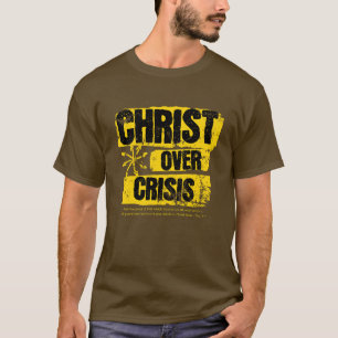 Christ über Krise T-Shirt