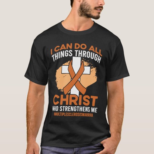 Christ Who Strengthens Me Multiple Sclerosis Aware T-Shirt (Vorderseite)