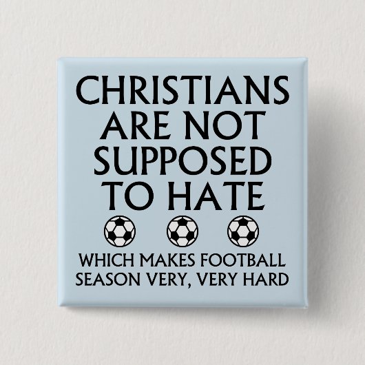 Christen sollen Fußball nicht hassen Button (Vorderseite)