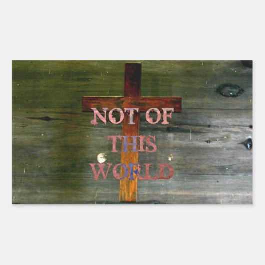 Christentum "Not of This World" Rechteckiger Aufkleber (Vorderseite)