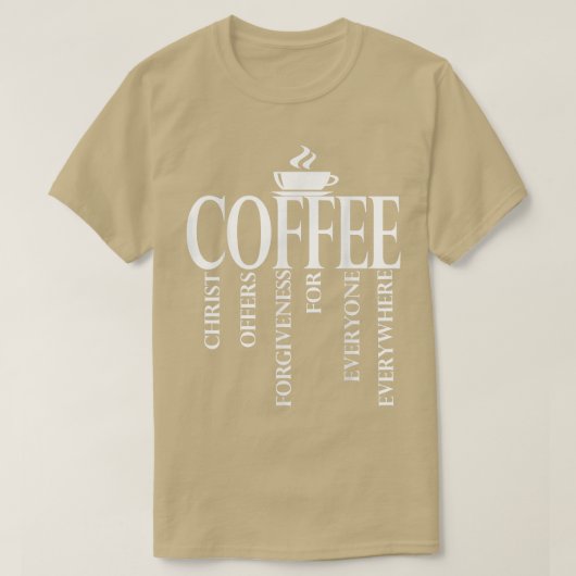 Christerest Coffee Christ bietet Verzeihung Gesche T-Shirt (Design vorne)