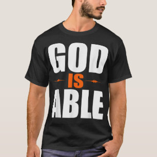 Christerest God is Able Christlich Faith Gift T-Sh T-Shirt