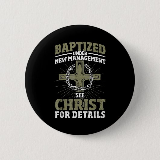 Christian Baptized Under New Management See Christ Button (Vorderseite)