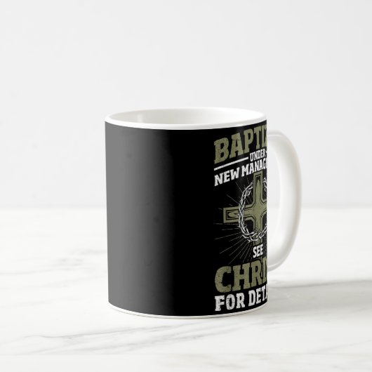 Christian Baptized Under New Management See Christ Kaffeetasse (VorderseiteRechts)