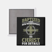 Christian Baptized Under New Management See Christ Magnet (Vorderseite/Rückseite)