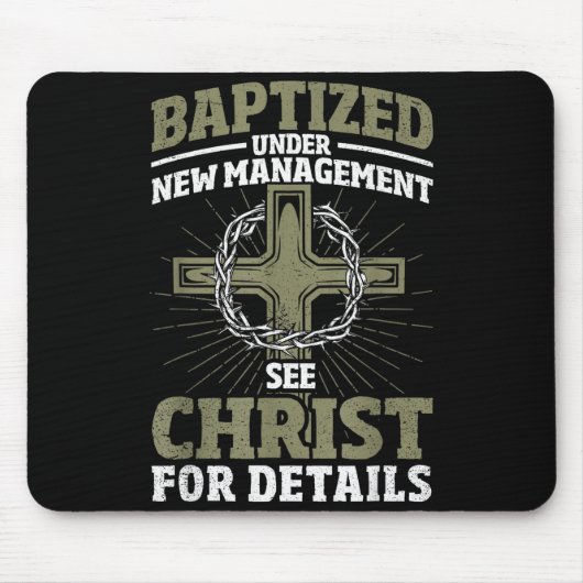Christian Baptized Under New Management See Christ Mousepad (Vorne)