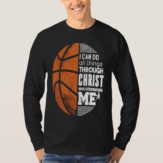 Christian Basketball Love All Things I Can Do Thro T-Shirt (Vorderseite)