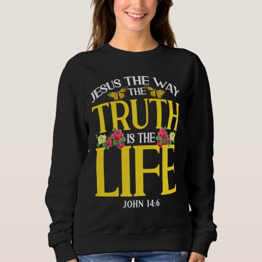 Christian Bible Verse John 146 Flower Butterfly  1 Sweatshirt (Vorderseite)