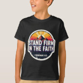 Christian Bible Verse Quote Stand Firm In The Fait T-Shirt (Vorderseite)