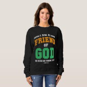 Christian  bible verse scriptures I am God s Frien Sweatshirt (Vorne ganz)